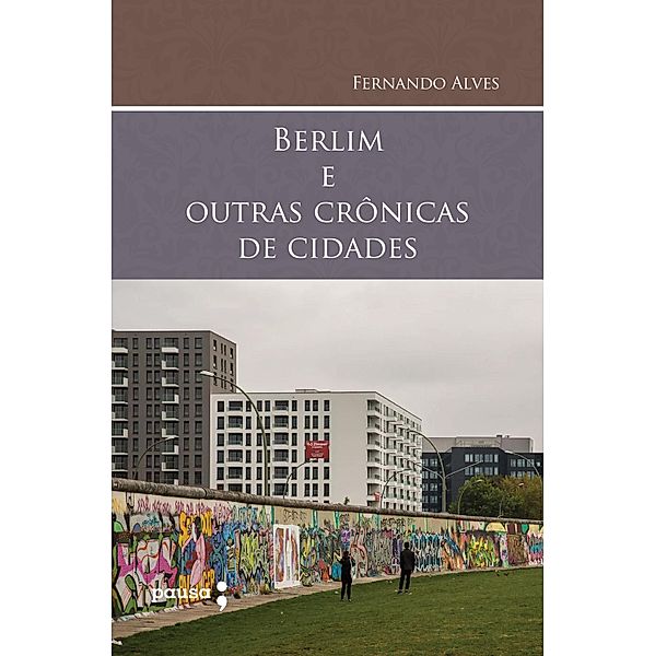 Berlim e outras crônicas de cidades, Fernando Alves