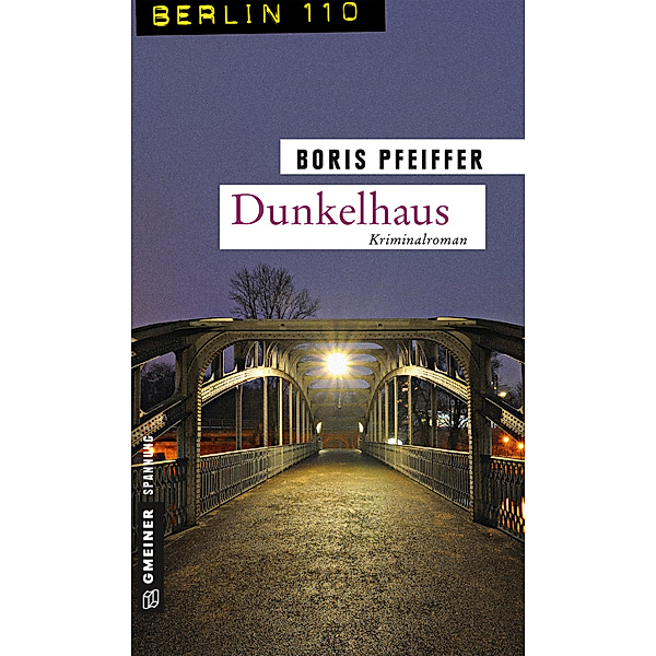Berlin 110 im GMEINER-Verlag: Dunkelhaus, Boris Pfeiffer