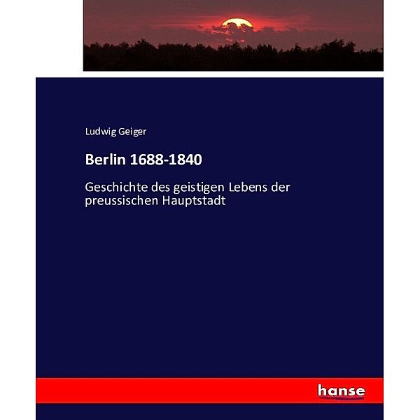 Berlin 1688-1840, Ludwig Geiger