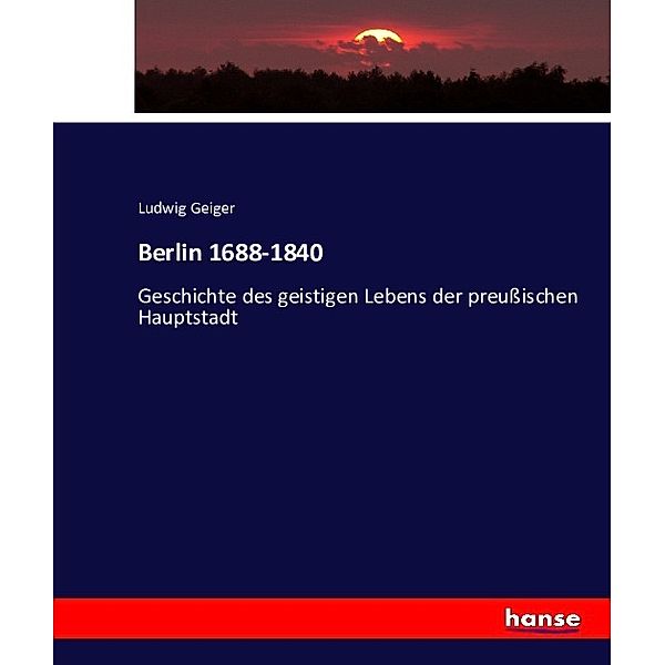 Berlin 1688-1840, Ludwig Geiger