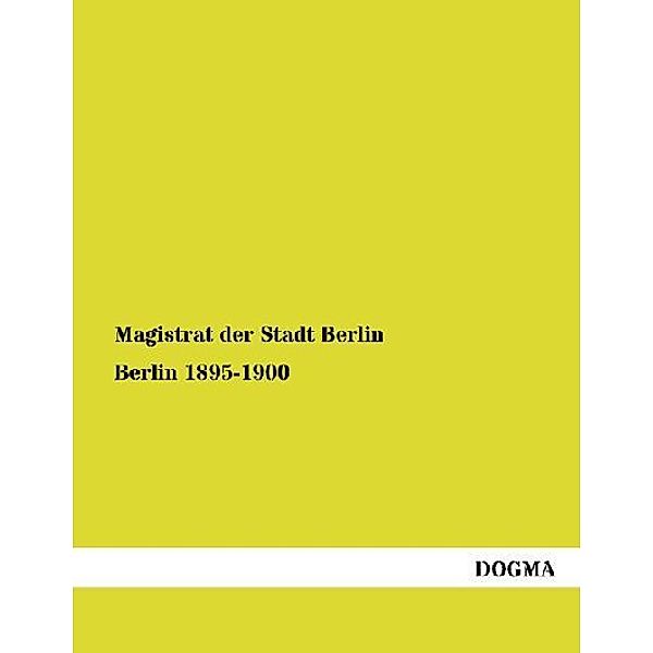 Berlin 1895-1900, Magistrat der Stadt Berlin