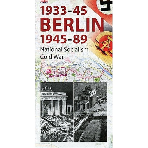 Berlin 1933-45, 1945-89 - Englisch Edition, Wieland Giebel