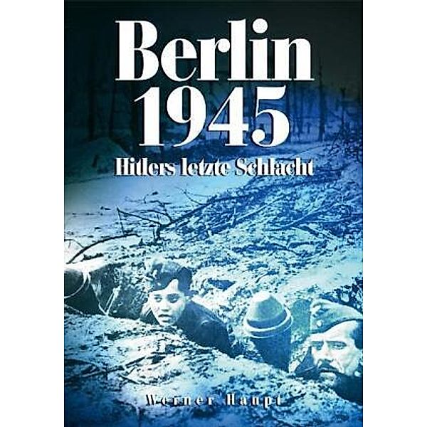 Berlin 1945, Werner Haupt