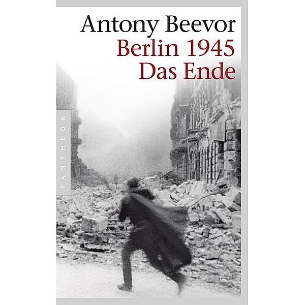 Berlin 1945 - Das Ende, Antony Beevor