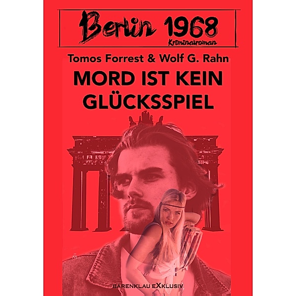 Berlin 1968: Mord ist kein Glücksspiel, Tomos Forrest, Wolf G. Rahn