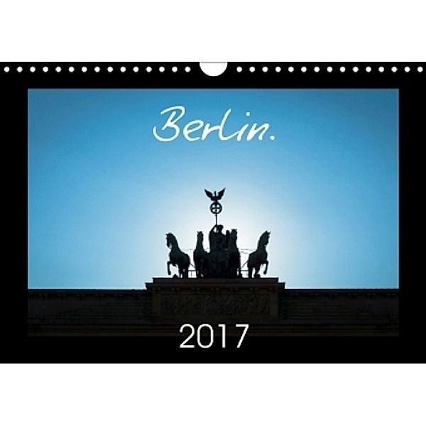 Berlin. 2017 (Wall Calendar 2017 DIN A4 Landscape), Ingo Jezierski