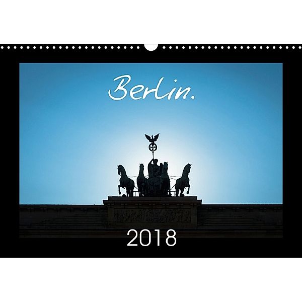 Berlin. 2018 (Wall Calendar 2018 DIN A3 Landscape), Ingo Jezierski