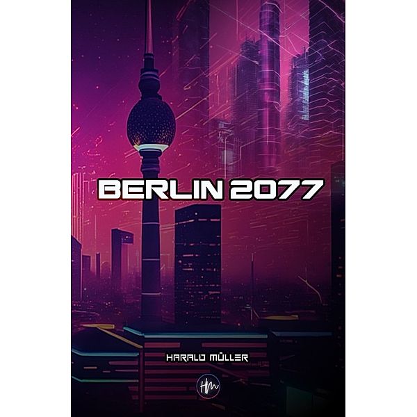 Berlin 2077, Harald Müller