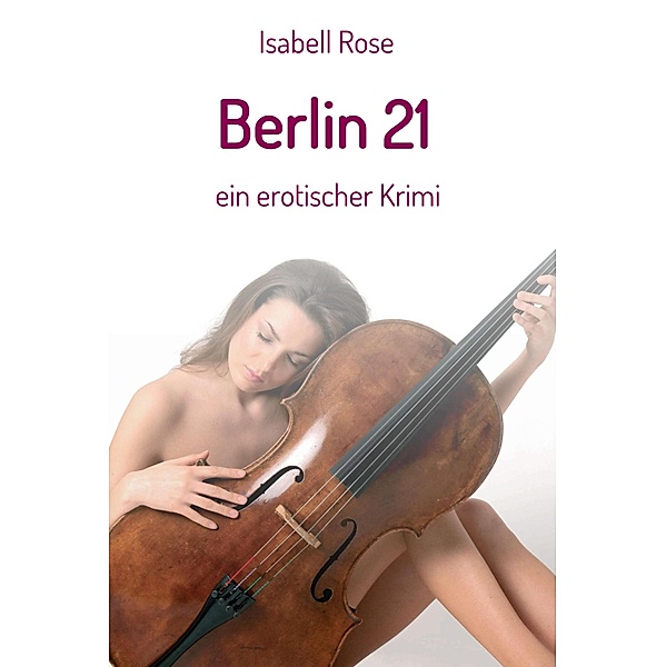 Berlin 21, Isabell Rose