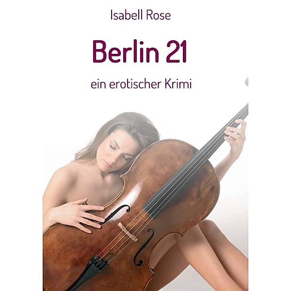 Berlin 21, Isabell Rose