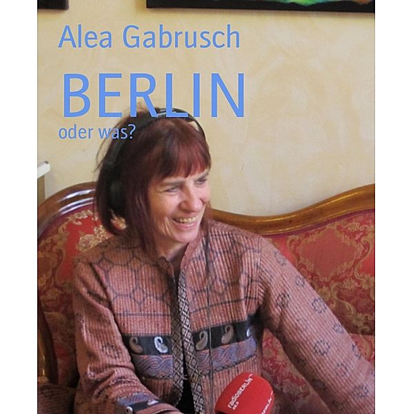 BERLIN, Alea Gabrusch