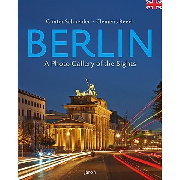 Berlin - A Photo Gallery of the Sights, Günter Schneider, Clemens Beeck