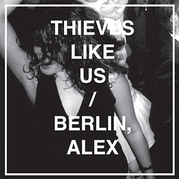 Berlin Alex (Vinyl), Thieves Like Us