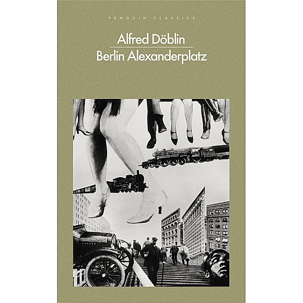 Berlin Alexanderplatz / Penguin Modern Classics, Alfred Döblin