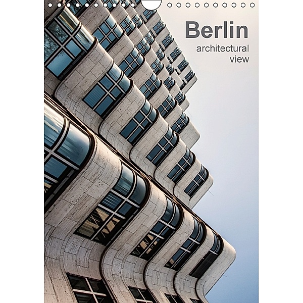 Berlin, architectural view (Wall Calendar 2018 DIN A4 Portrait), Sabine Grossbauer