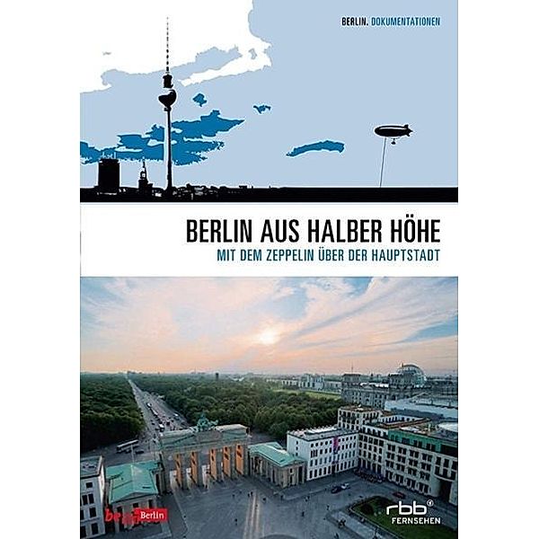 Berlin aus halber Höhe - Mit dem Zeppelin über der Hauptstadt