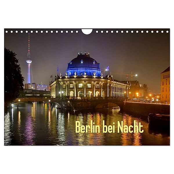 Berlin bei Nacht (Wandkalender 2024 DIN A4 quer), CALVENDO Monatskalender, steba