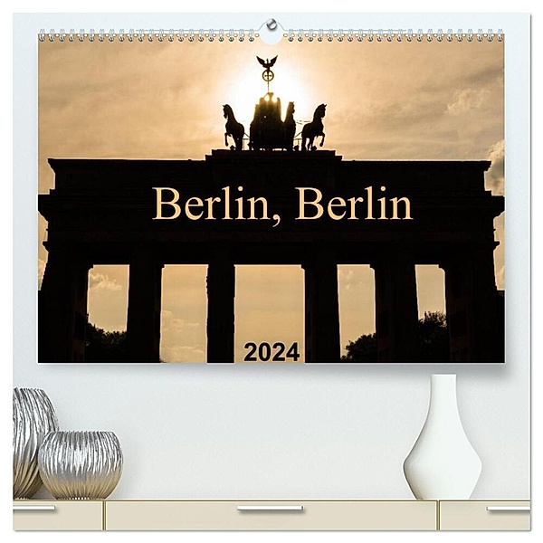 Berlin, Berlin 2024 (hochwertiger Premium Wandkalender 2024 DIN A2 quer), Kunstdruck in Hochglanz, Anke Grau