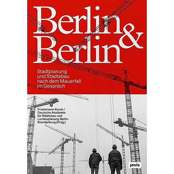 Berlin & Berlin / JOVIS, Friedemann Kunst