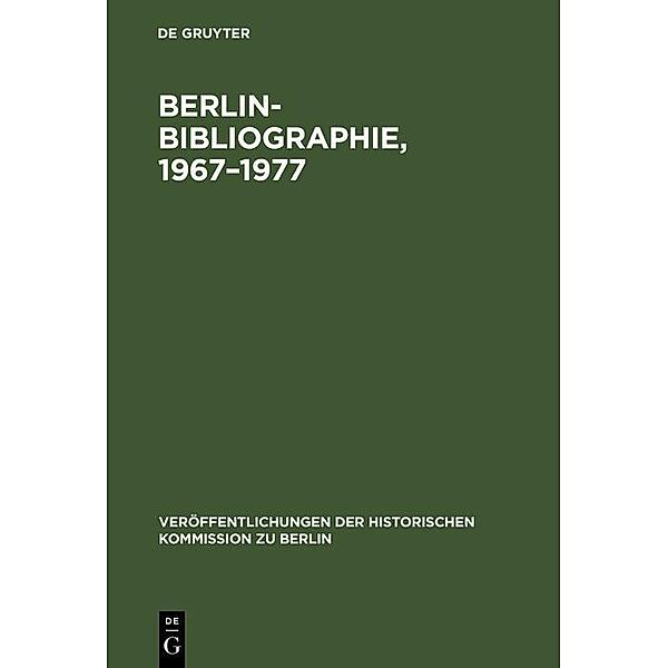 Berlin-Bibliographie, 1967-1977 / Veröffentlichungen der Historischen Kommission zu Berlin Bd.58