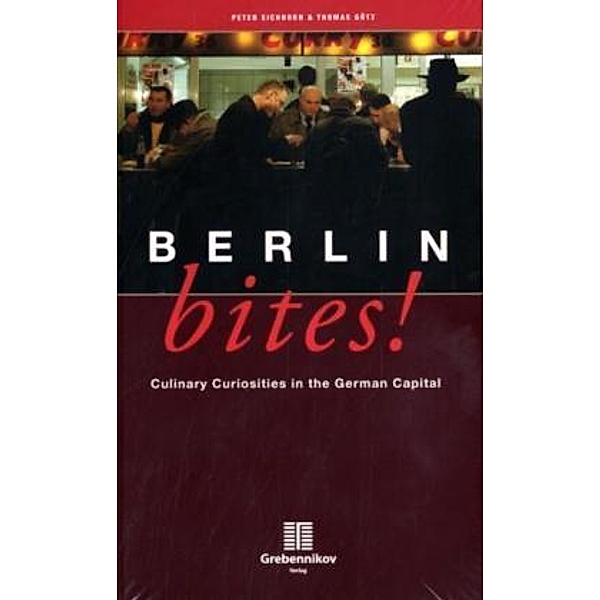 Berlin Bites!, Thomas Götz, Peter Eichhorn