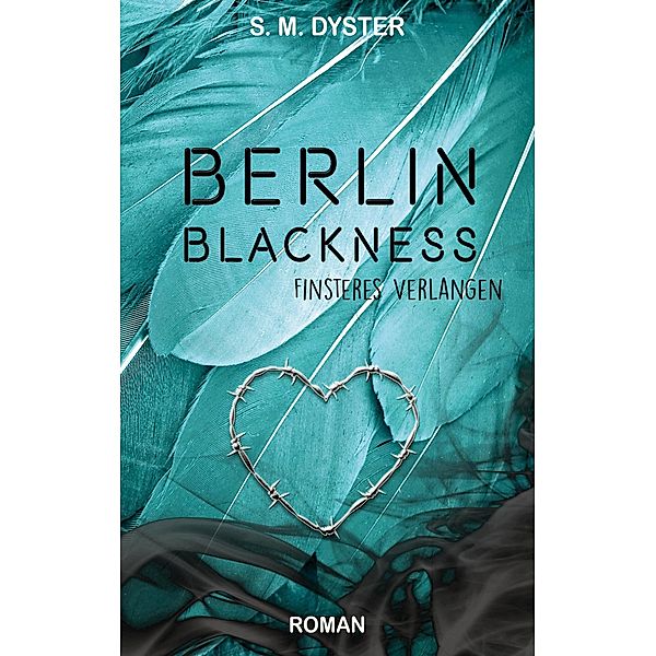Berlin Blackness / Berlin Blackness Bd.2, S. M. Dyster