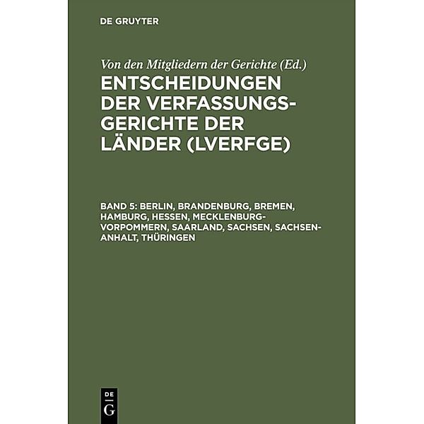 Berlin, Brandenburg, Bremen, Hamburg, Hessen, Mecklenburg-Vorpommern, Saarland, Sachsen, Sachsen-Anhalt, Thüringen