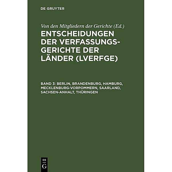 Berlin, Brandenburg, Hamburg, Mecklenburg-Vorpommern, Saarland, Sachsen-Anhalt, Thüringen