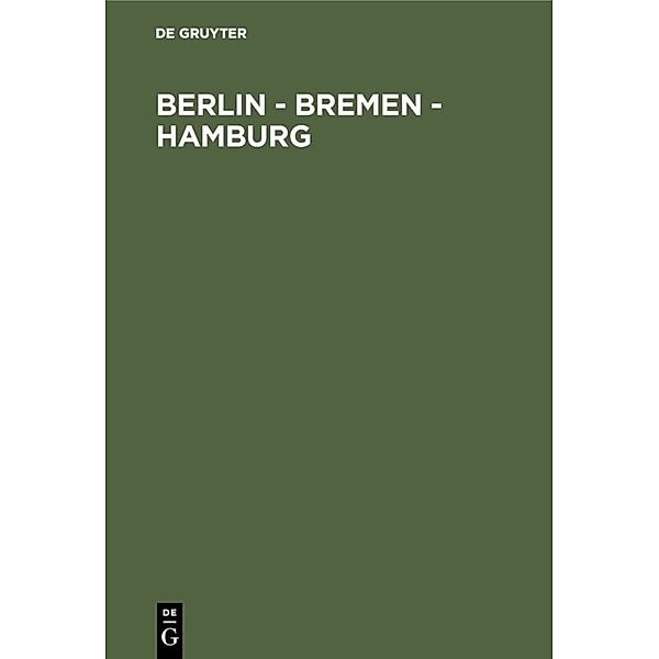 Berlin, Bremen, Hamburg