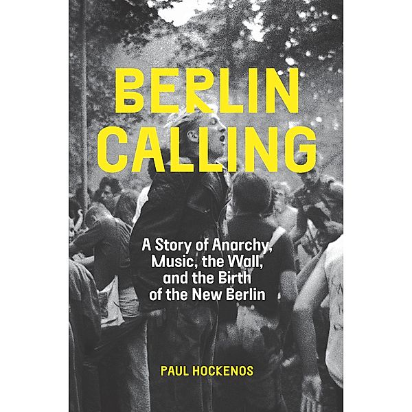 Berlin Calling, Paul Hockenos