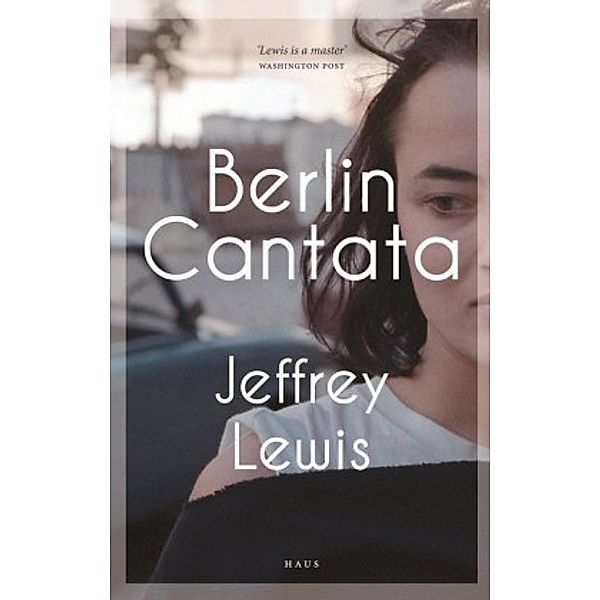 Berlin Cantata, Jeffrey Lewis