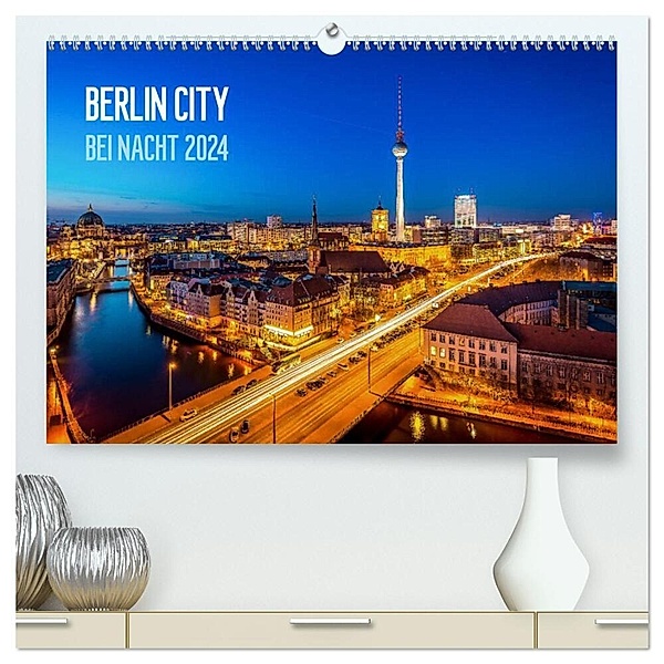 Berlin City bei Nacht (hochwertiger Premium Wandkalender 2024 DIN A2 quer), Kunstdruck in Hochglanz, Stefan Schäfer Photography