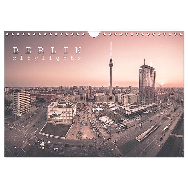 Berlin Citylights (Wandkalender 2024 DIN A4 quer), CALVENDO Monatskalender, Ronny Behnert Berlin Umme Ecke