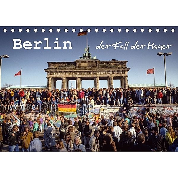 Berlin - der Fall der Mauer (Tischkalender 2014 DIN A5 quer), Norbert Michalke