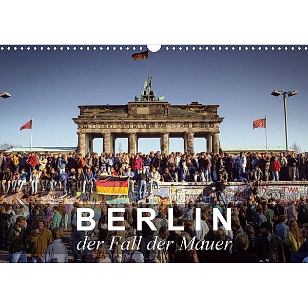 Berlin - der Fall der Mauer (Wandkalender 2020 DIN A3 quer), Norbert Michalke