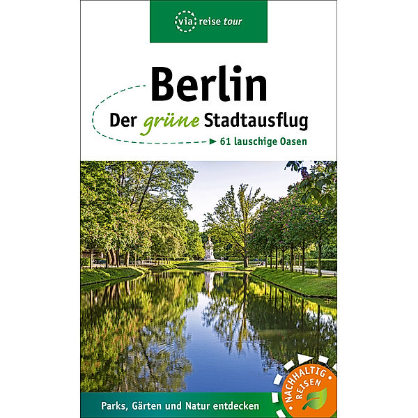 Berlin - Der grüne Stadtausflug, Anke Sademann, Susanne Kilimann