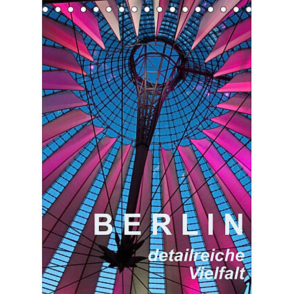 Berlin - detailreiche Vielfalt (Tischkalender 2022 DIN A5 hoch), Walter J. Richtsteig