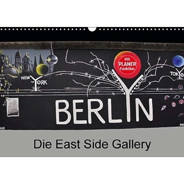 Berlin - Die East Side Gallery (Wandkalender 2016 DIN A3 quer), Ralf Wittstock