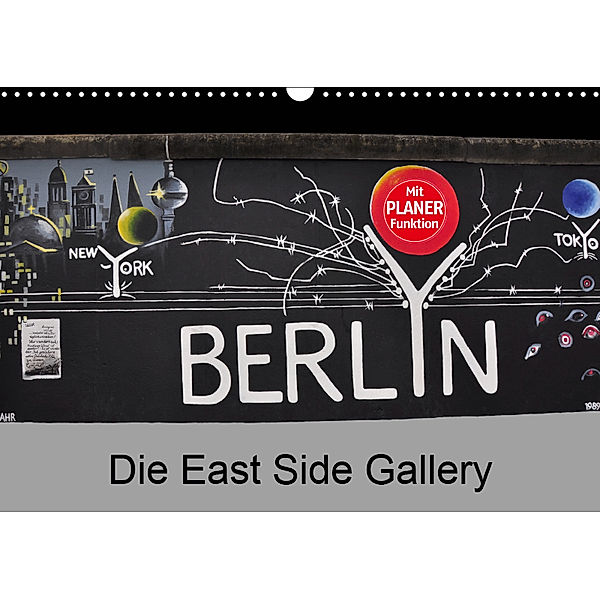 Berlin - Die East Side Gallery (Wandkalender 2019 DIN A3 quer), Ralf Wittstock