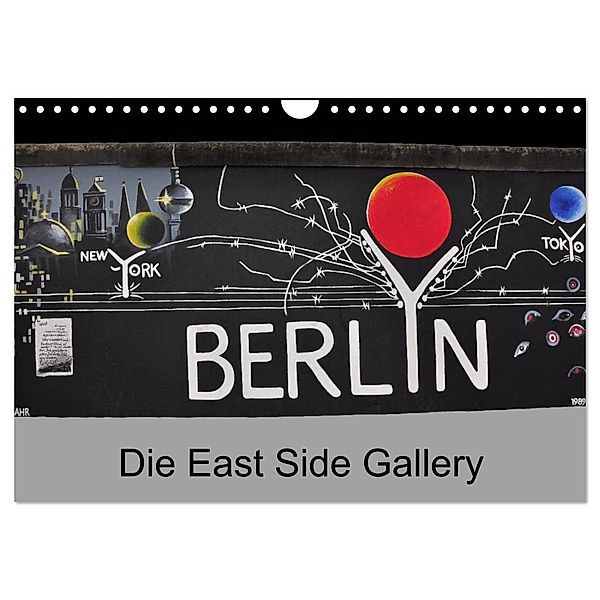 Berlin - Die East Side Gallery (Wandkalender 2024 DIN A4 quer), CALVENDO Monatskalender, Ralf Wittstock