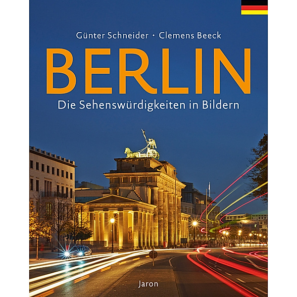 Berlin - Die Sehenswürdigkeiten in Bildern, Günter Schneider, Clemens Beeck