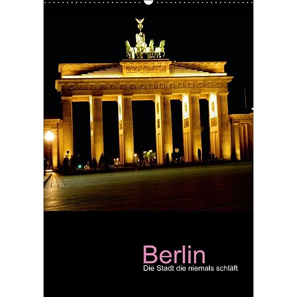 Berlin - die Stadt die niemals schläft (Wandkalender 2014 DIN A2 hoch), Katja Baumgartner