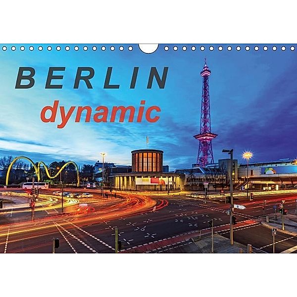 Berlin dynmaic (Wandkalender 2017 DIN A4 quer), Frank Herrmann
