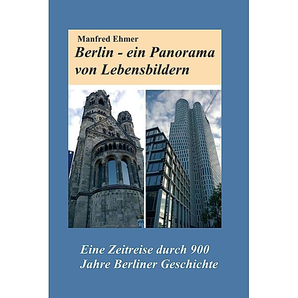 Berlin - ein Panorama von Lebensbildern / tredition, Manfred Ehmer