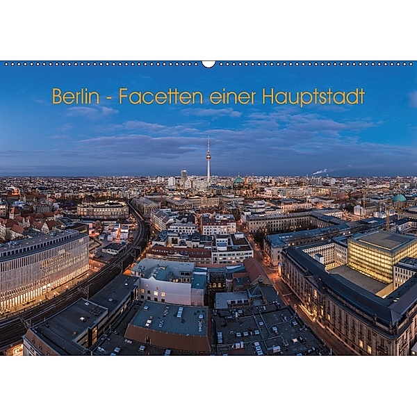 Berlin - Facetten einer Hauptstadt (Wandkalender 2018 DIN A2 quer), Jean Claude Castor