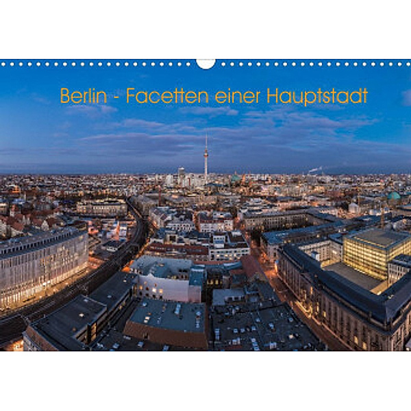 Berlin - Facetten einer Hauptstadt (Wandkalender 2022 DIN A3 quer), Jean Claude Castor I 030mm-photography