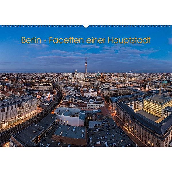 Berlin - Facetten einer Hauptstadt (Wandkalender 2023 DIN A2 quer), Jean Claude Castor I 030mm-photography