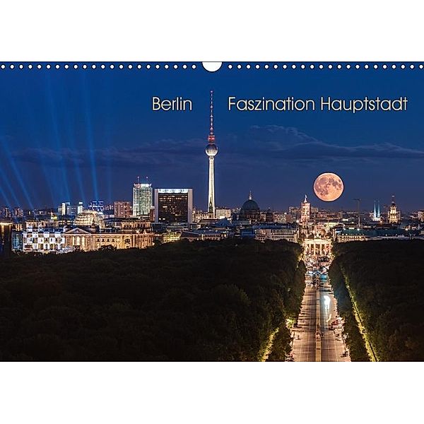 Berlin - Faszination Hauptstadt (Wandkalender 2017 DIN A3 quer), Jean Claude Castor