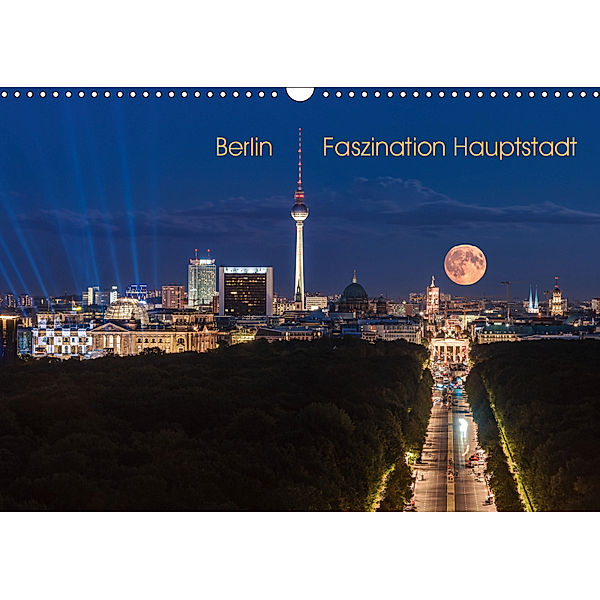 Berlin - Faszination Hauptstadt (Wandkalender 2019 DIN A3 quer), Jean Claude Castor