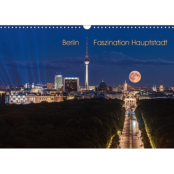 Berlin - Faszination Hauptstadt (Wandkalender 2020 DIN A3 quer), Jean Claude Castor